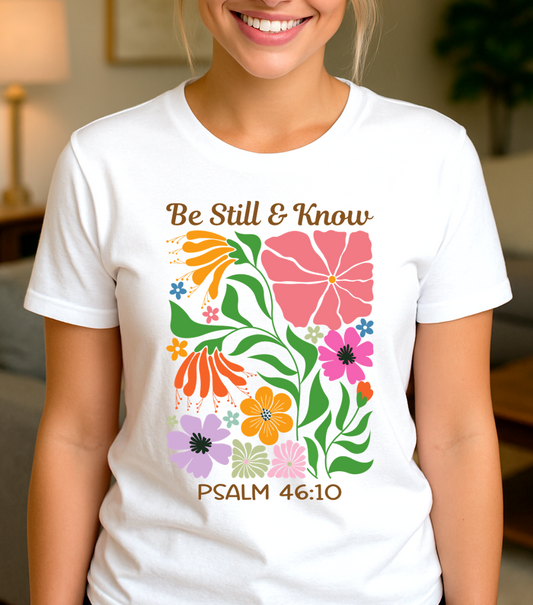 Be Still & Know – Psalm 46:10 | Floral Faith Tee - The Southern Yankee
