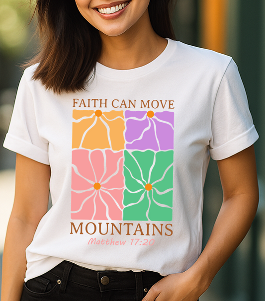 Faith Can Move Mountains – Matthew 17:20 | Floral Faith Tee - The Southern Yankee