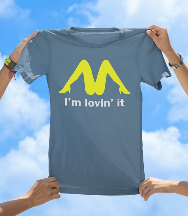 I'm Lovin' It T-Shirt | Funny Adult Humor Parody Tee - The Southern Yankee