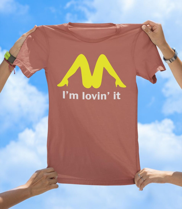 I'm Lovin' It T-Shirt | Funny Adult Humor Parody Tee - The Southern Yankee