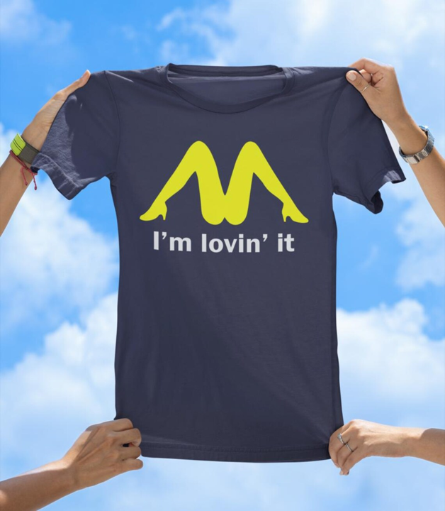 I'm Lovin' It T-Shirt | Funny Adult Humor Parody Tee - The Southern Yankee
