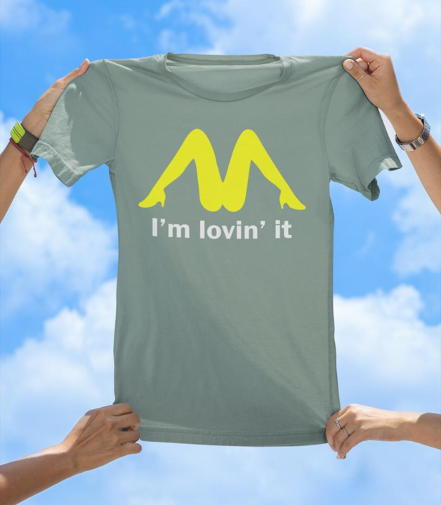 I'm Lovin' It T-Shirt | Funny Adult Humor Parody Tee - The Southern Yankee