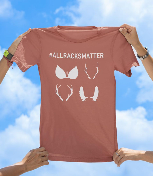 All Racks Matter T-Shirt | Funny Hunting and Outdoors Graphic Tee - The Southern Yankee