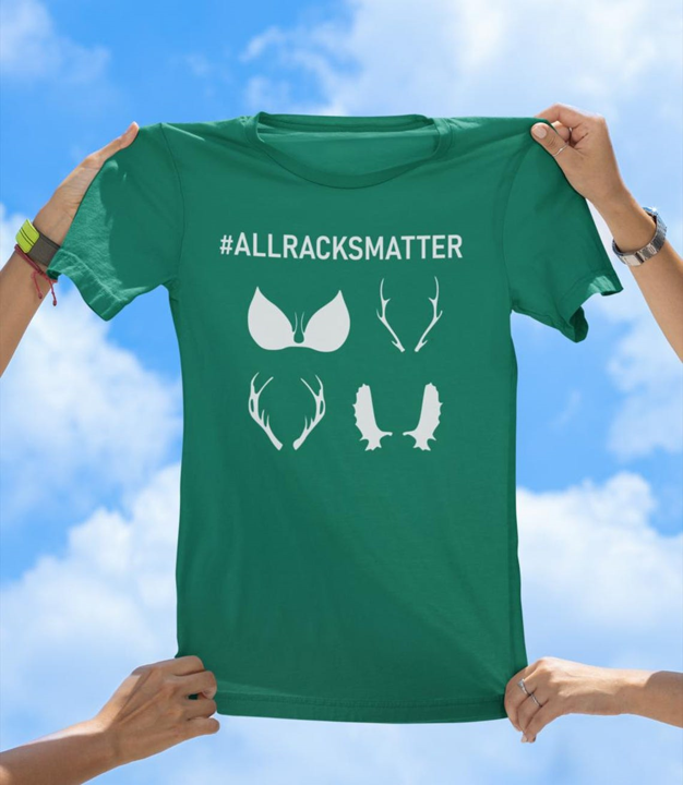 All Racks Matter T-Shirt | Funny Hunting and Outdoors Graphic Tee - The Southern Yankee