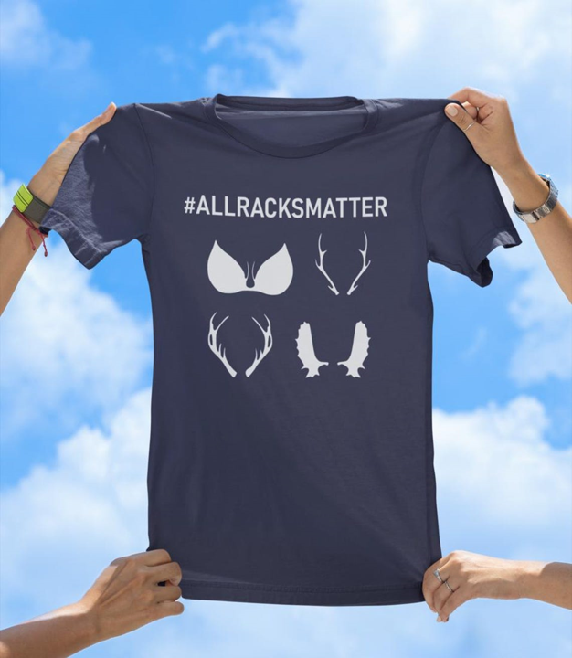 All Racks Matter T-Shirt | Funny Hunting and Outdoors Graphic Tee - The Southern Yankee