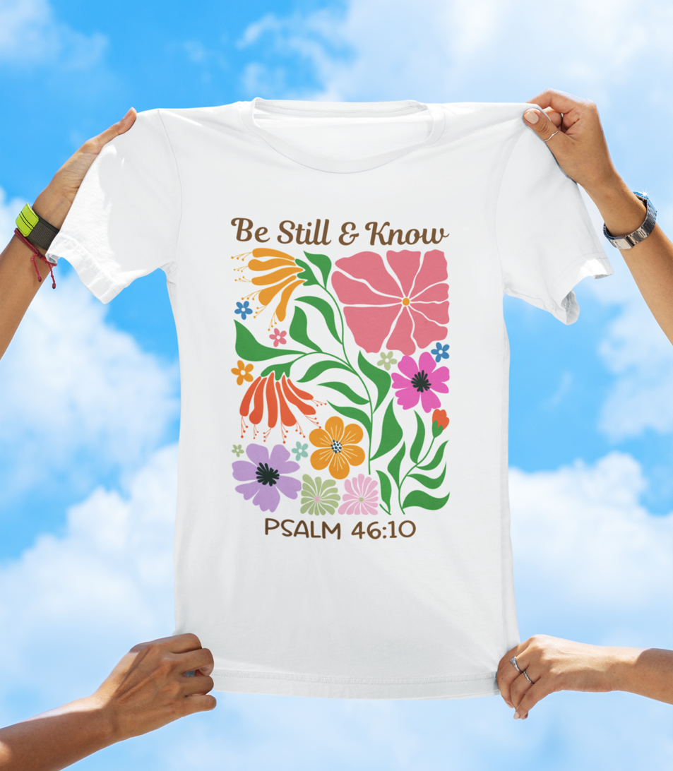Be Still & Know – Psalm 46:10 | Floral Faith Tee - The Southern Yankee