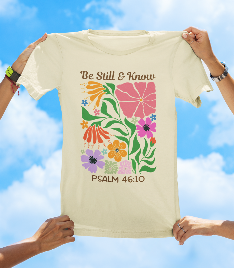 Be Still & Know – Psalm 46:10 | Floral Faith Tee - The Southern Yankee