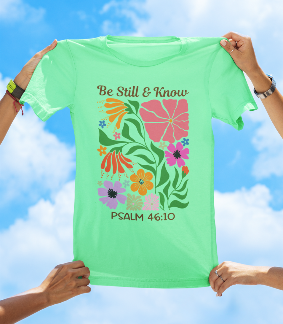 Be Still & Know – Psalm 46:10 | Floral Faith Tee - The Southern Yankee