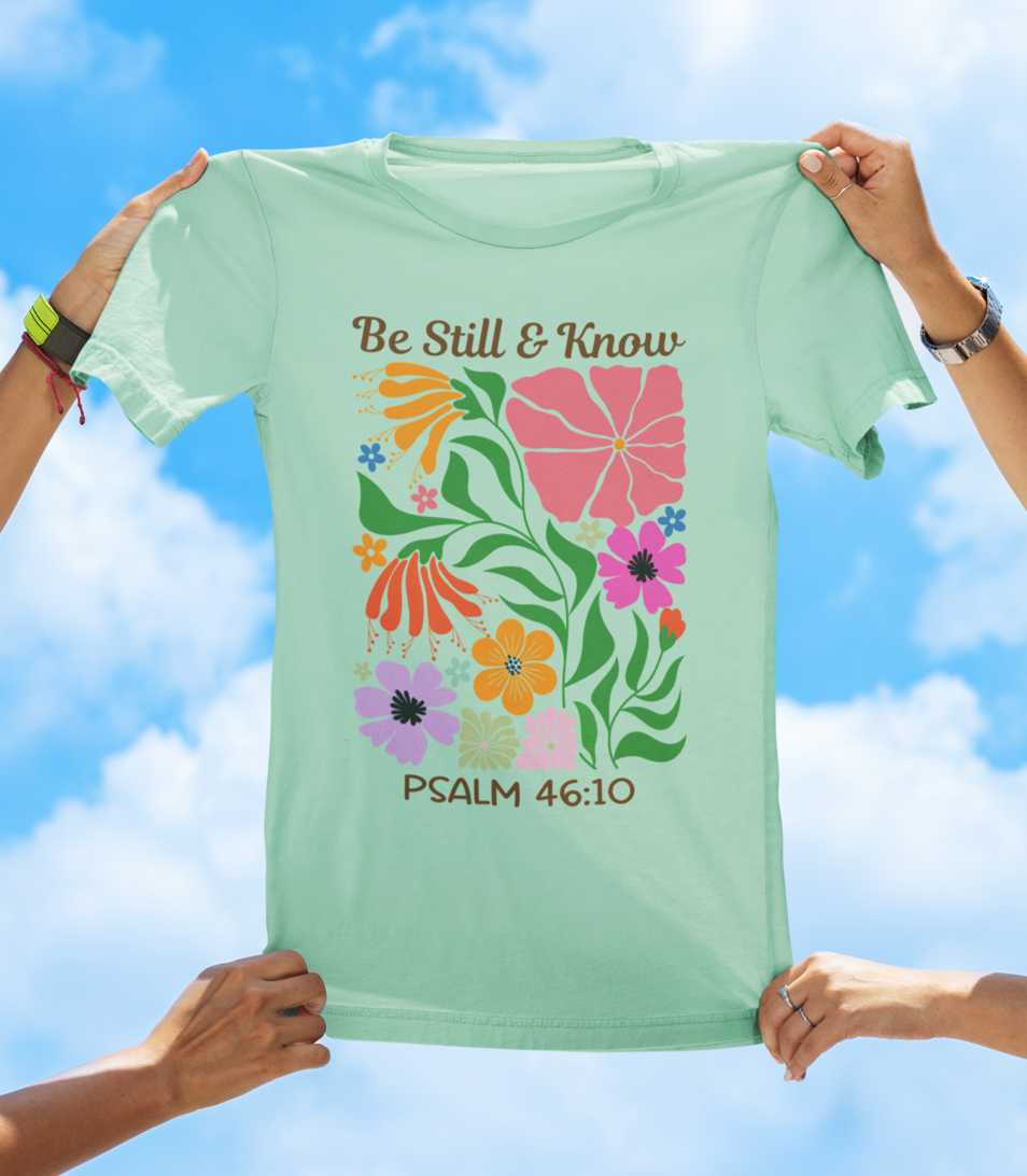 Be Still & Know – Psalm 46:10 | Floral Faith Tee - The Southern Yankee