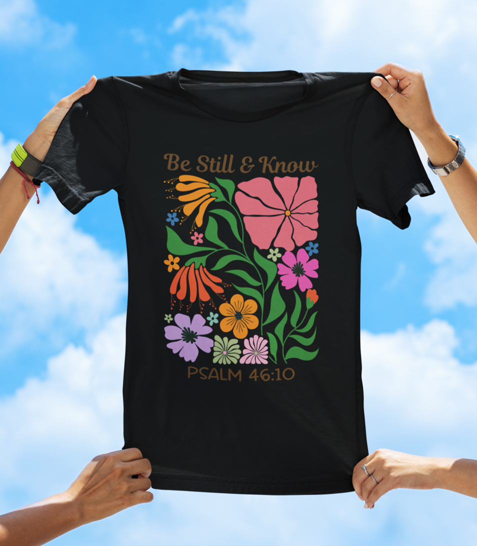 Be Still & Know – Psalm 46:10 | Floral Faith Tee - The Southern Yankee