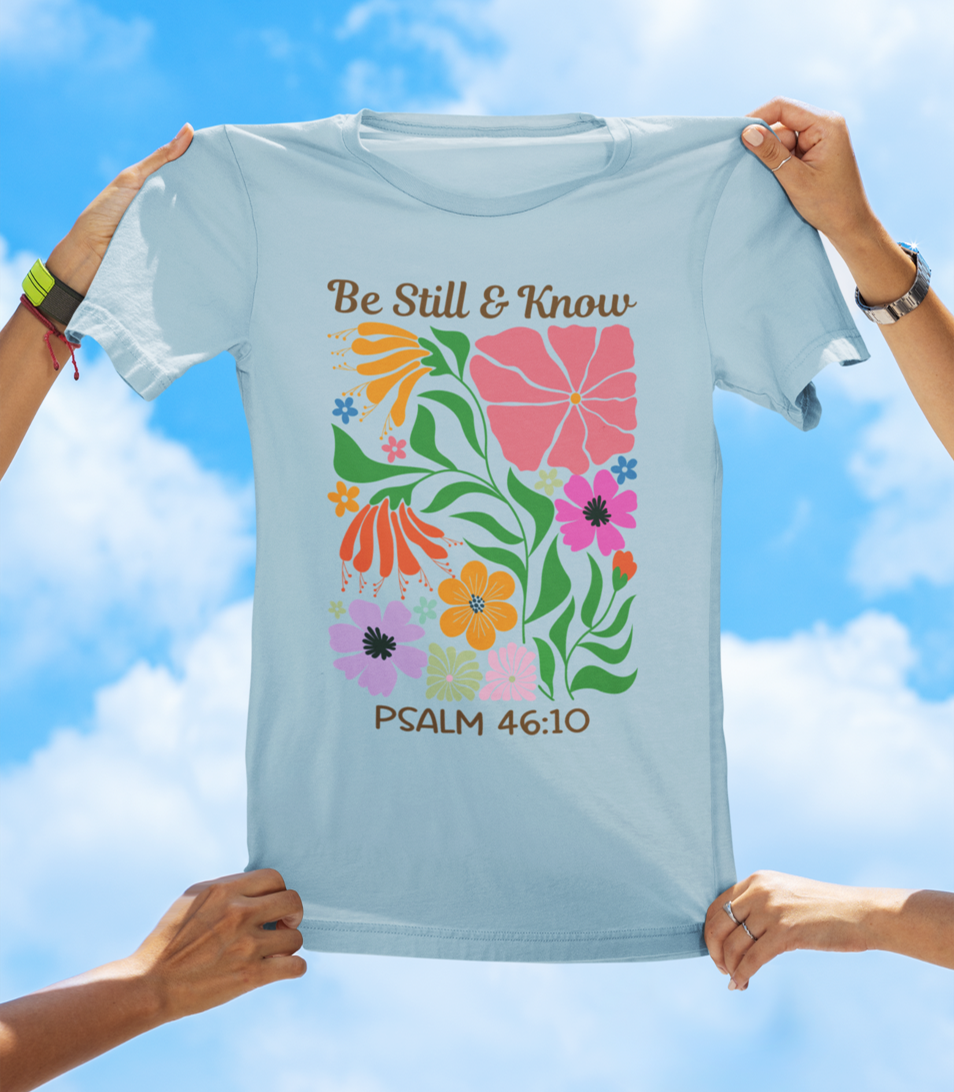 Be Still & Know – Psalm 46:10 | Floral Faith Tee - The Southern Yankee