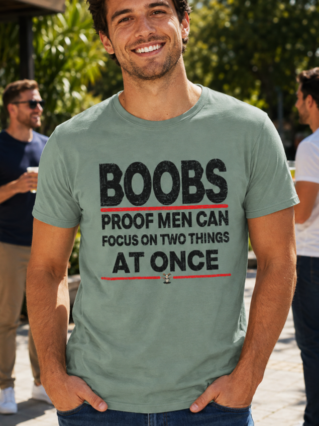 Boobs Proof Men Can Focus on Two Things at Once T-Shirt – Funny Adult Humor Graphic T-shirt - The Southern Yankee