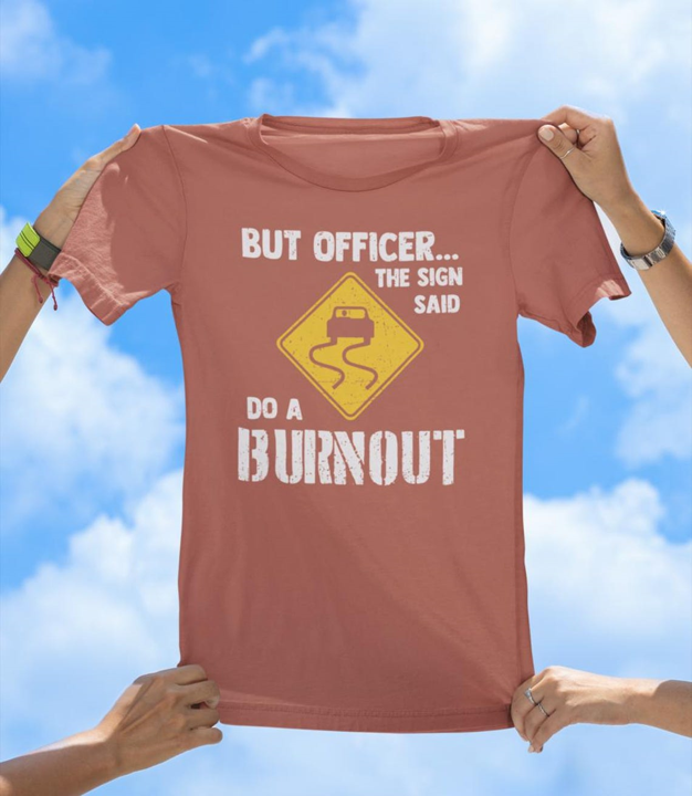 Burnout Sign T-Shirt | Funny Car Enthusiast Driving Tee - The Southern Yankee