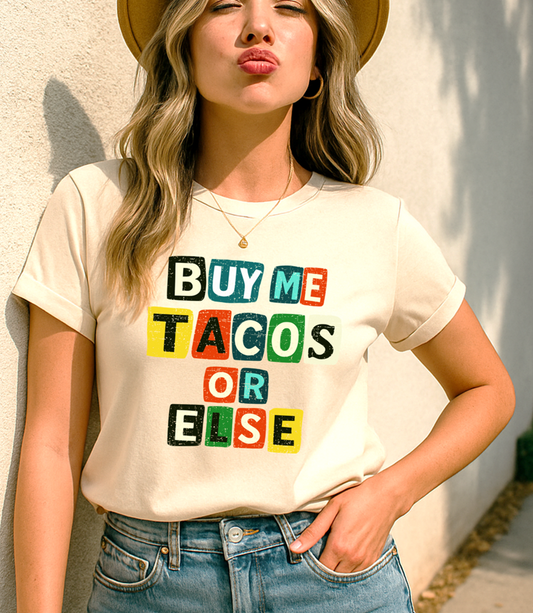 Buy Me Tacos or Else T-Shirt | Funny Ransom Note Taco Lover Tee - The Southern Yankee