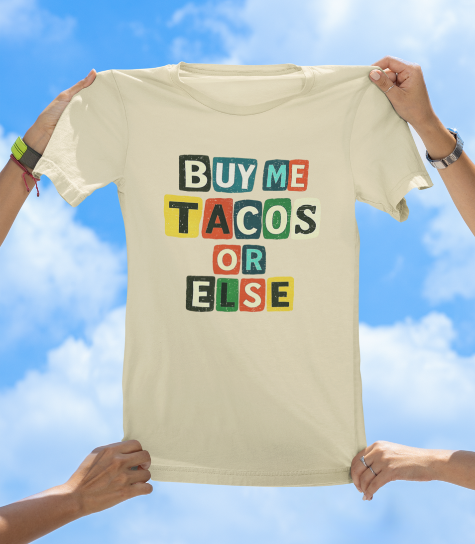 Buy Me Tacos or Else T-Shirt | Funny Ransom Note Taco Lover Tee - The Southern Yankee