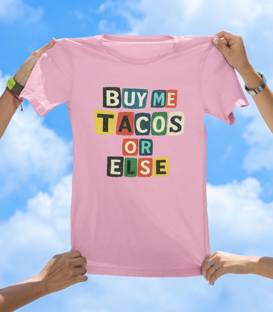 Buy Me Tacos or Else T-Shirt | Funny Ransom Note Taco Lover Tee - The Southern Yankee