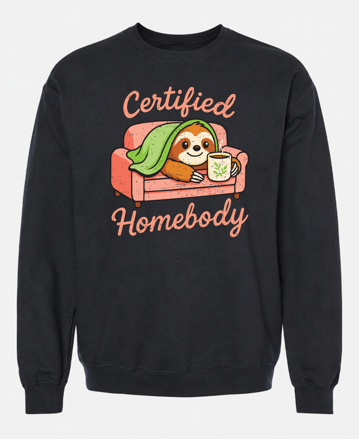 Certified Homebody Sweatshirt | Cute Sloth Loungewear Sweats - The Southern Yankee