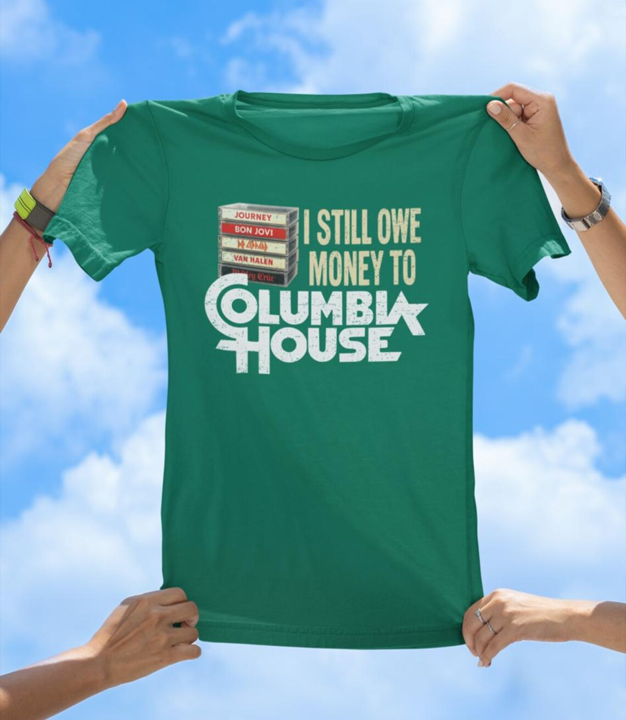 I Still Owe Money to Columbia House | Funny Retro Music T-Shirt - The Southern Yankee
