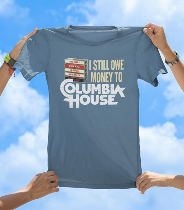 I Still Owe Money to Columbia House | Funny Retro Music T-Shirt - The Southern Yankee