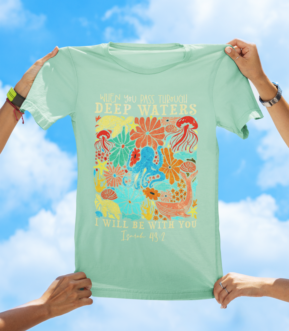 When You Pass Through Deep Waters Isaiah 43:2 Christian T-Shirt - Floral Faith T-Shirt - The Southern Yankee