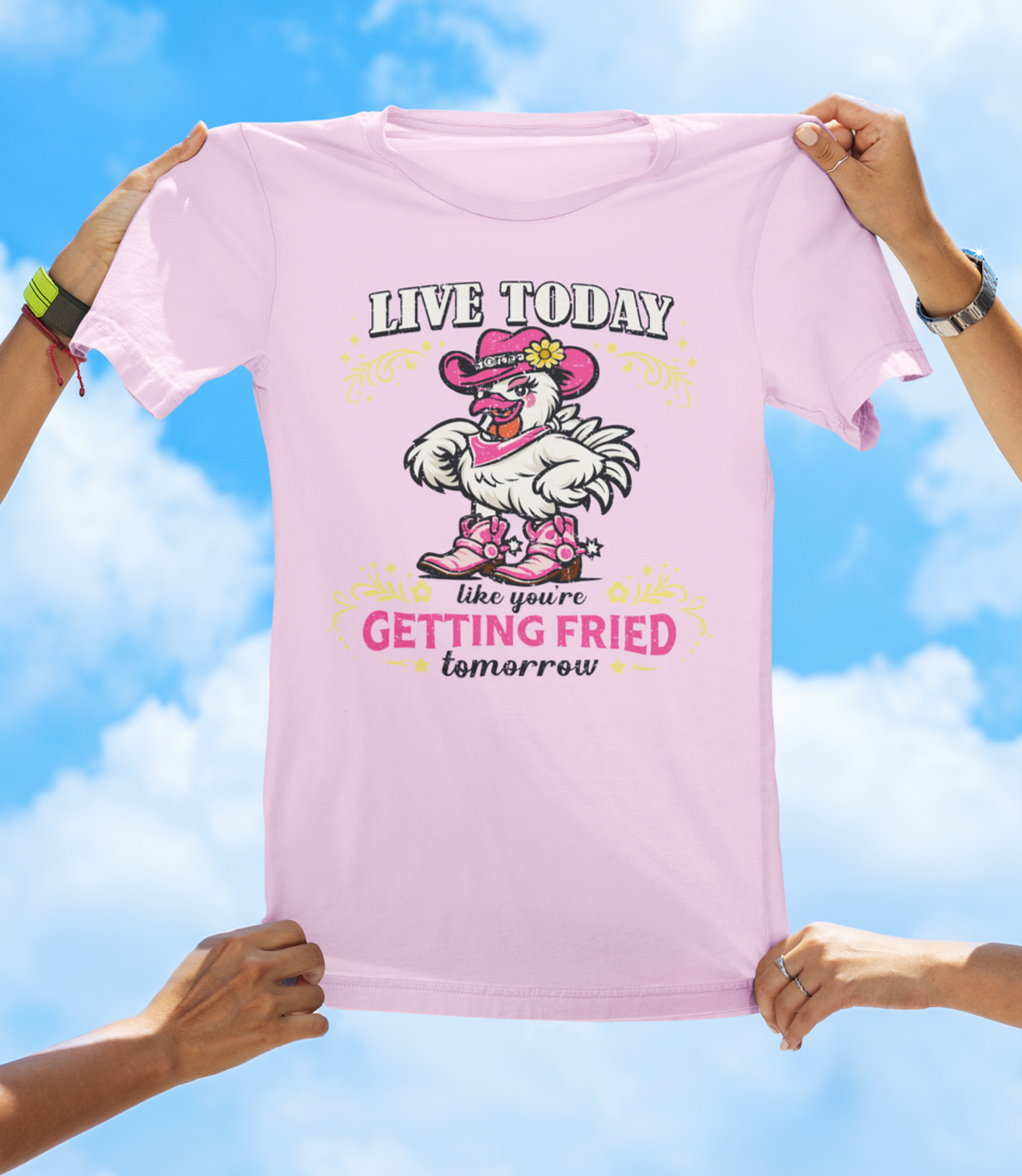 Live Today Like You’re Getting Fried Tomorrow T-Shirt – Funny Chicken Graphic Tee - The Southern Yankee