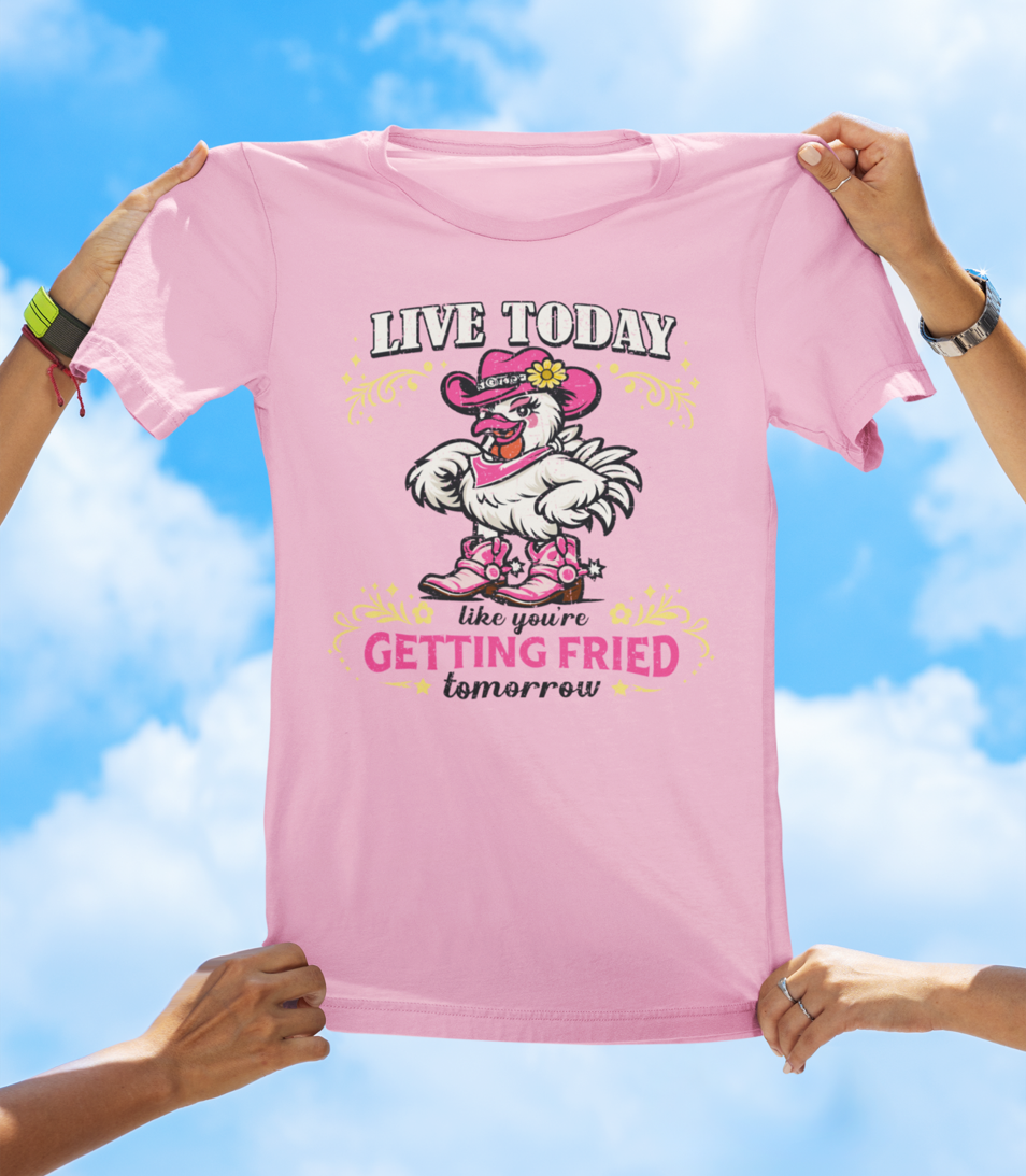 Live Today Like You’re Getting Fried Tomorrow T-Shirt – Funny Chicken Graphic Tee - The Southern Yankee