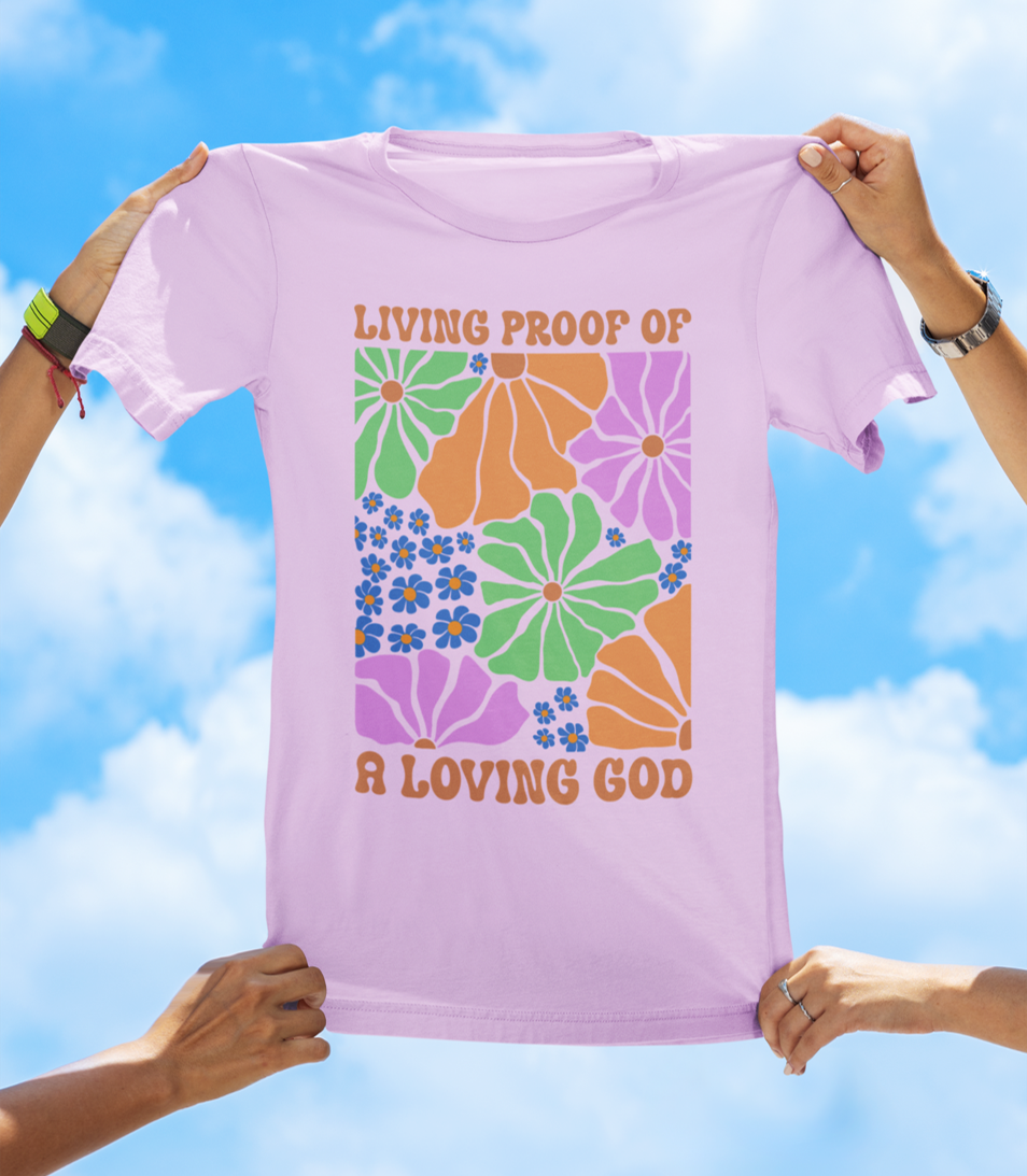 Living Proof of a Loving God - Floral Faith T-Shirt - The Southern Yankee
