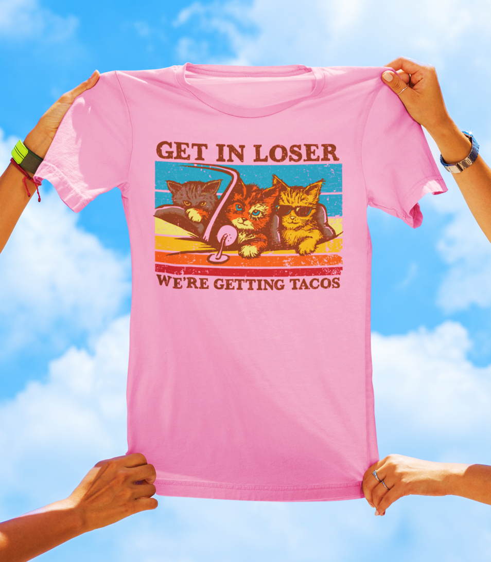 Get In Loser, We're Getting Tacos T-Shirt | Funny Cat & Taco Graphic Tee - The Southern Yankee