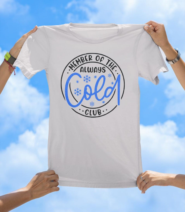 Cold Club T-Shirt | Always Cold Funny Graphic Tee - The Southern Yankee