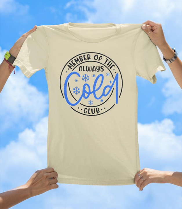 Cold Club T-Shirt | Always Cold Funny Graphic Tee - The Southern Yankee