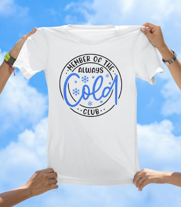 Cold Club T-Shirt | Always Cold Funny Graphic Tee - The Southern Yankee