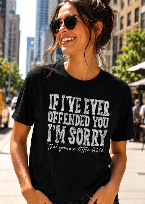 If I Ever Offended You T-Shirt | Savage Apology Graphic Tee - The Southern Yankee