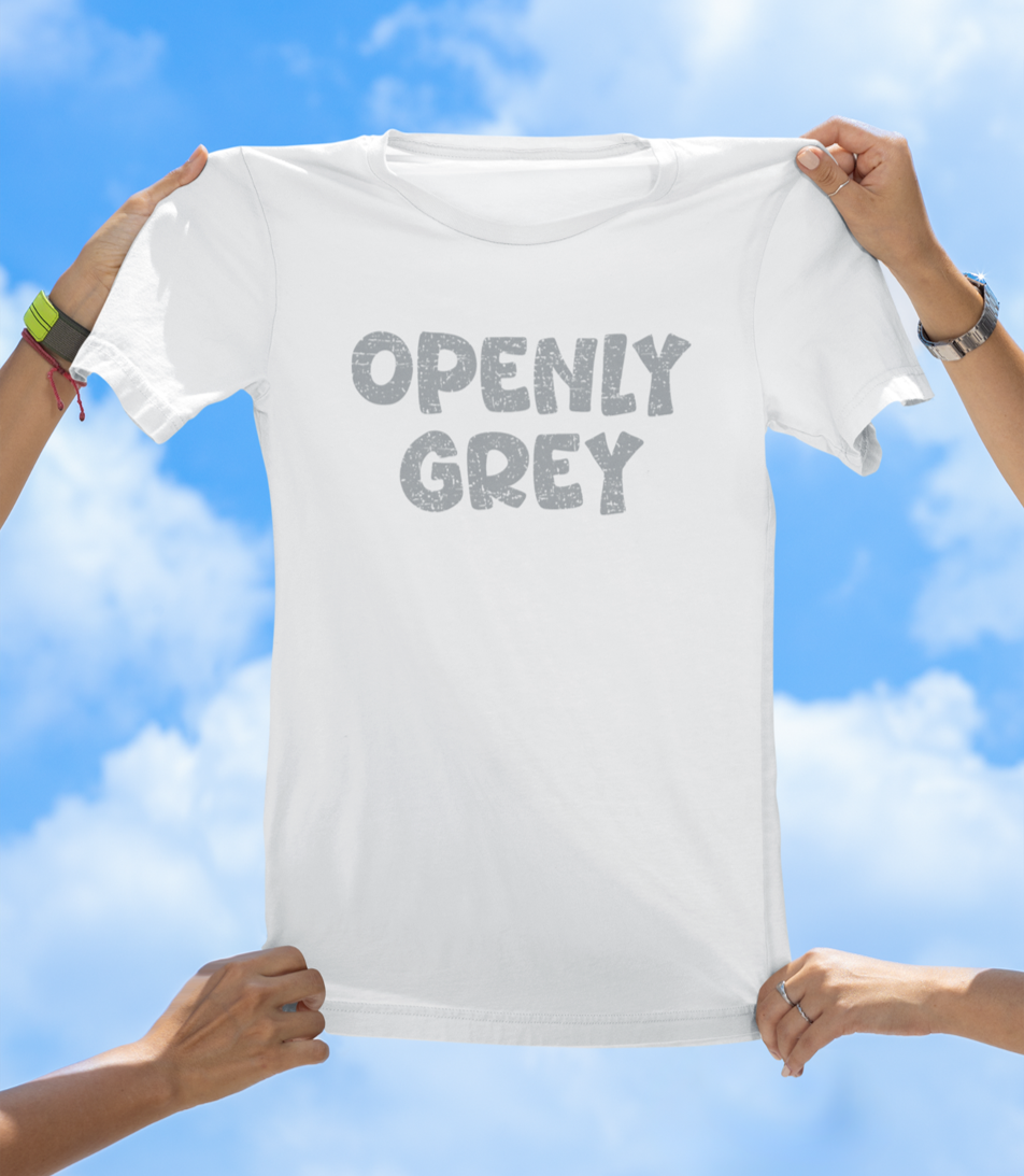 Openly Grey T-Shirt – Funny Aging & Grey Hair Graphic Tee - The Southern Yankee