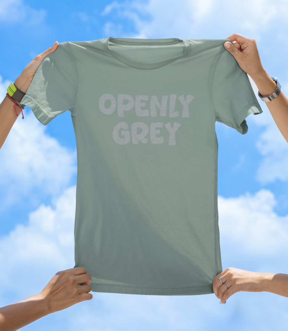 Openly Grey T-Shirt – Funny Aging & Grey Hair Graphic Tee - The Southern Yankee