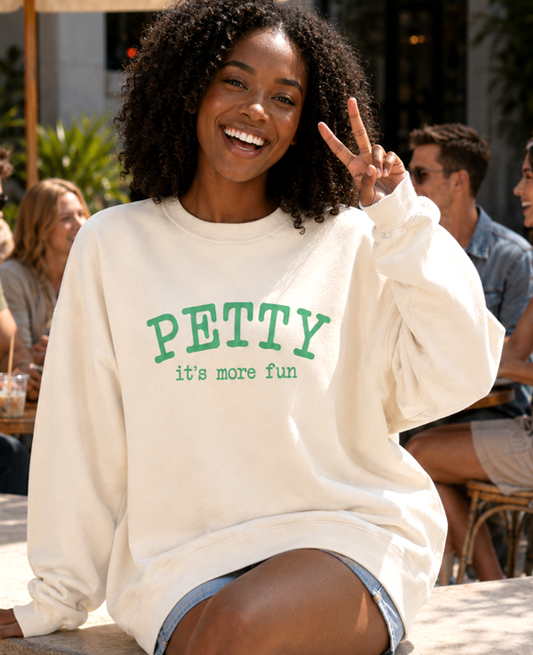 Petty It’s More Fun Sweatshirt – Funny Sassy Graphic Crewneck - The Southern Yankee