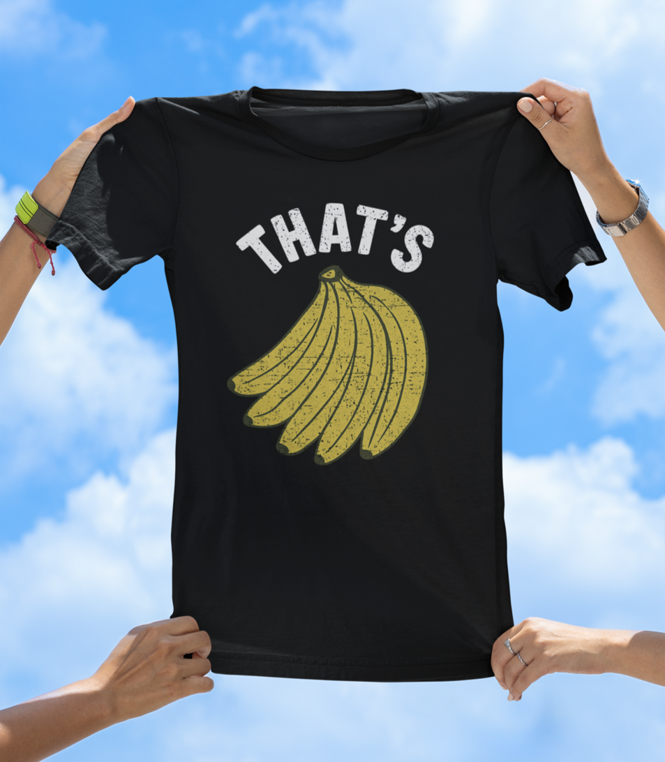 That’s Bananas T-Shirt – Funny Graphic Tee for Fruit Lovers & Goofballs - The Southern Yankee