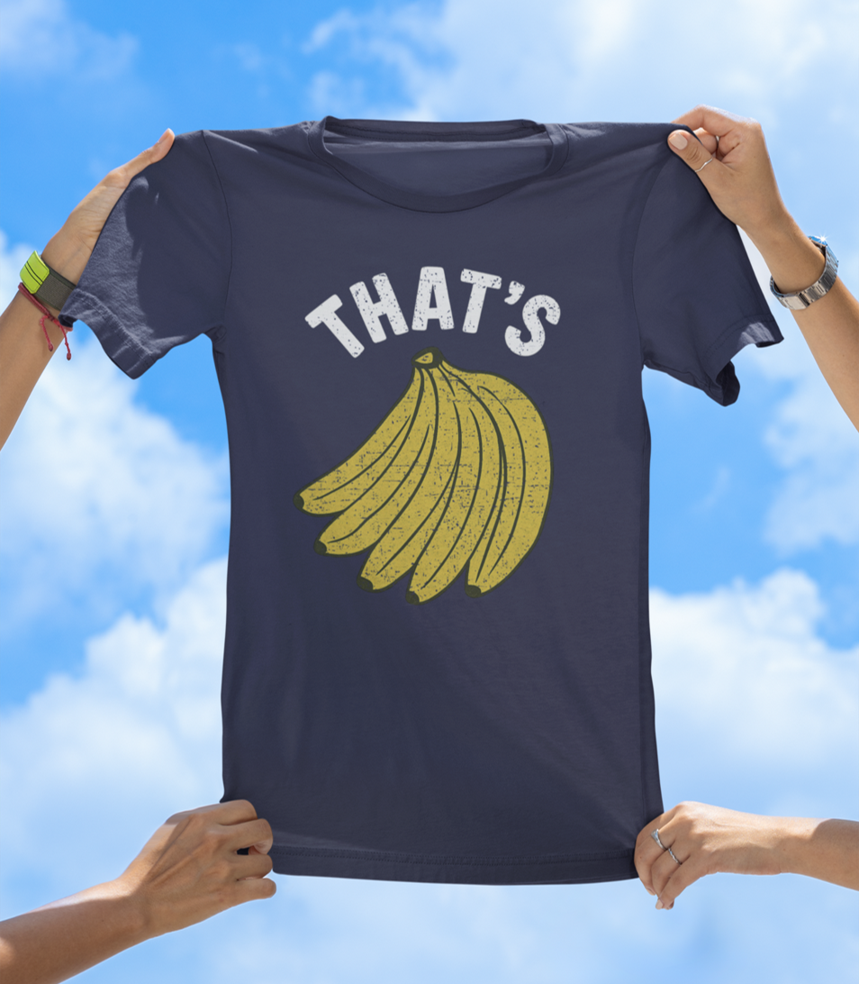 That’s Bananas T-Shirt – Funny Graphic Tee for Fruit Lovers & Goofballs - The Southern Yankee