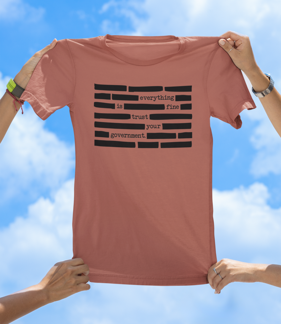 Trust Your Government Redacted Graphic T-Shirt (Everything Is Fine) - The Southern Yankee