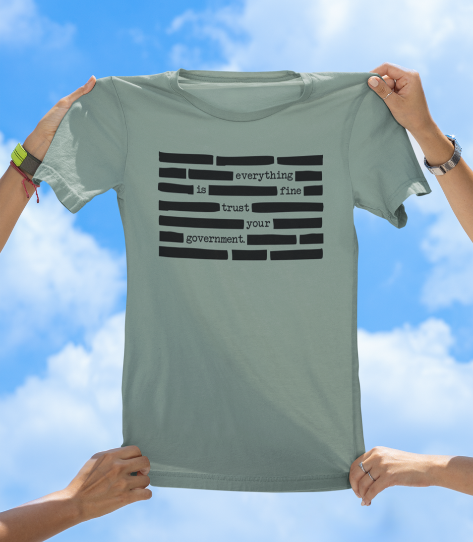 Trust Your Government Redacted Graphic T-Shirt (Everything Is Fine) - The Southern Yankee