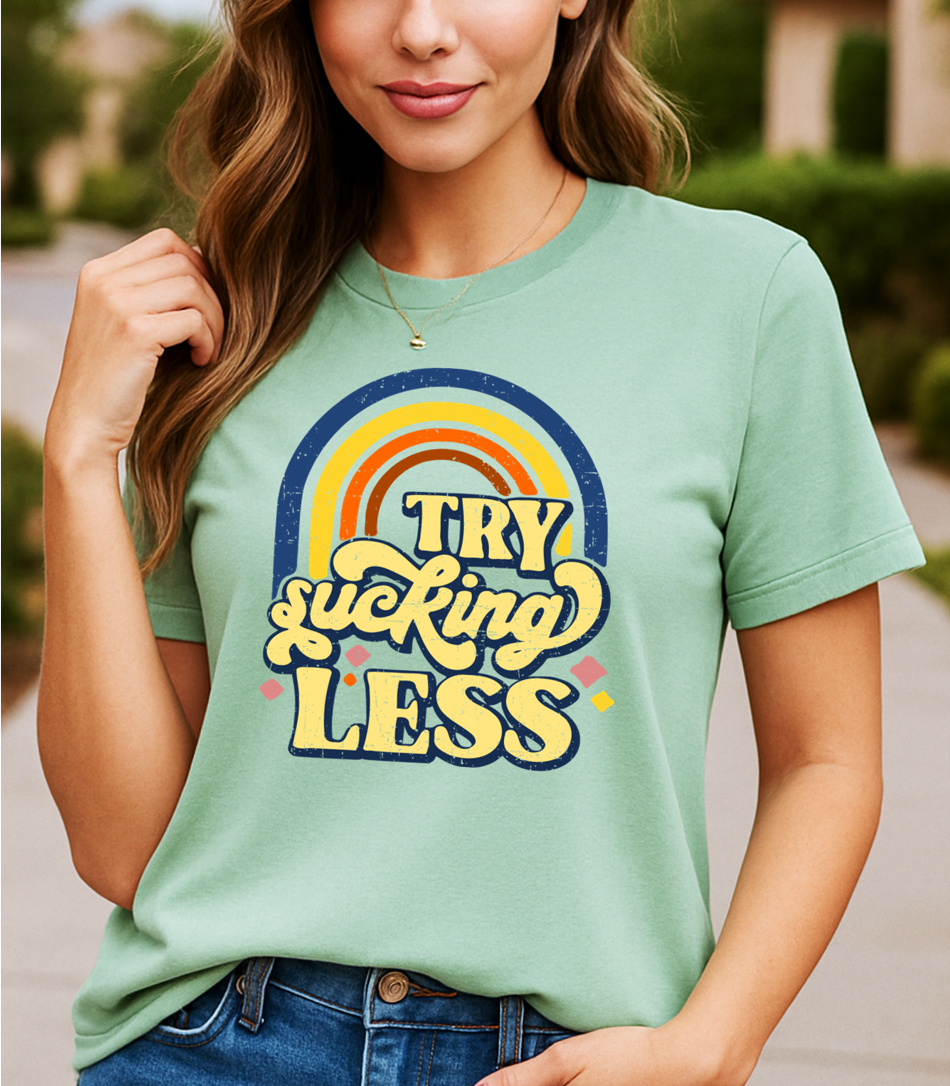 Try Sucking Less T-Shirt | Funny Retro Rainbow Graphic Tee - The Southern Yankee