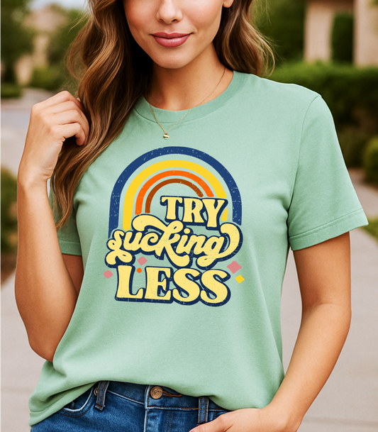 Try Sucking Less T-Shirt | Funny Retro Rainbow Graphic Tee - The Southern Yankee