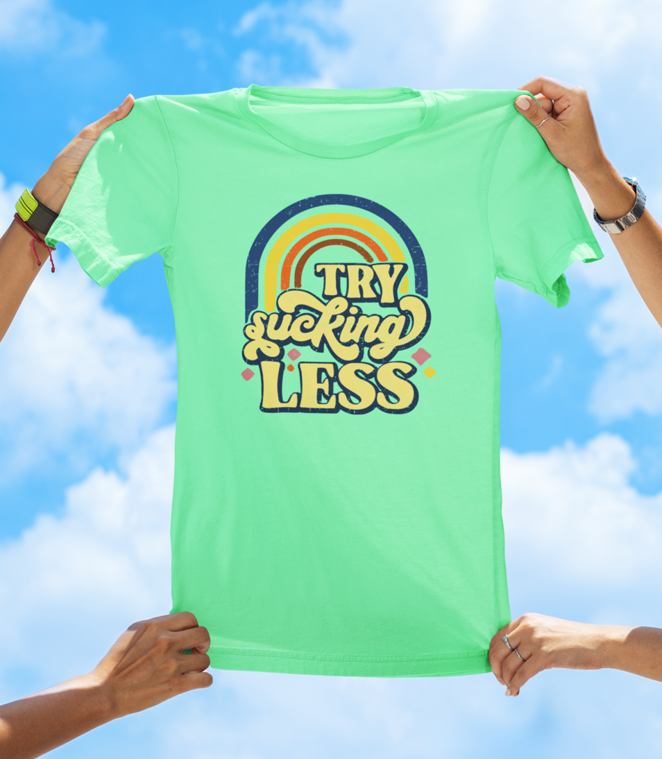Try Sucking Less T-Shirt | Funny Retro Rainbow Graphic Tee - The Southern Yankee