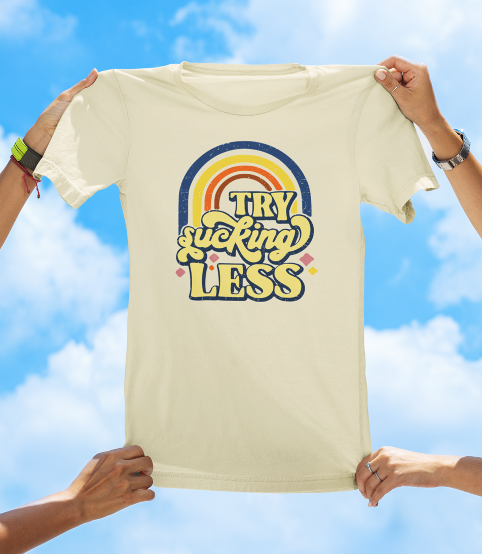 Try Sucking Less T-Shirt | Funny Retro Rainbow Graphic Tee - The Southern Yankee