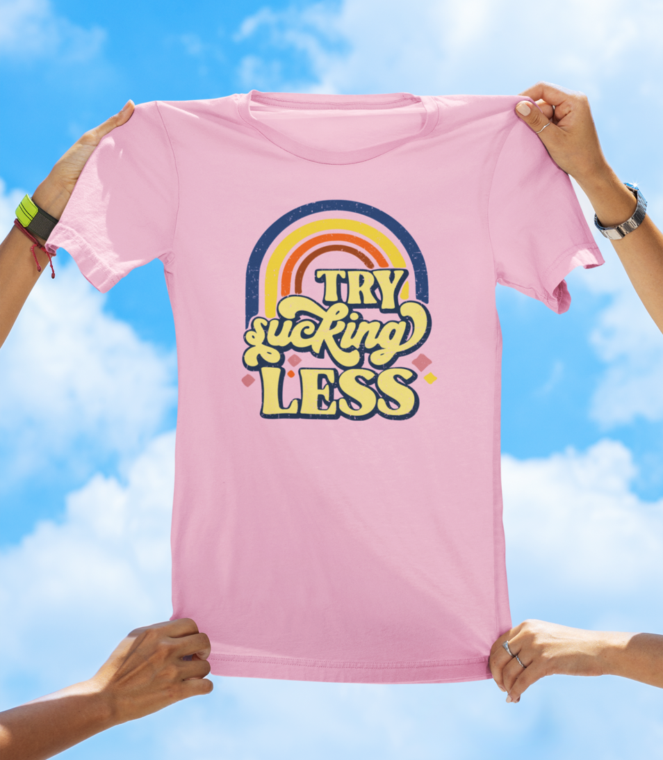 Try Sucking Less T-Shirt | Funny Retro Rainbow Graphic Tee - The Southern Yankee