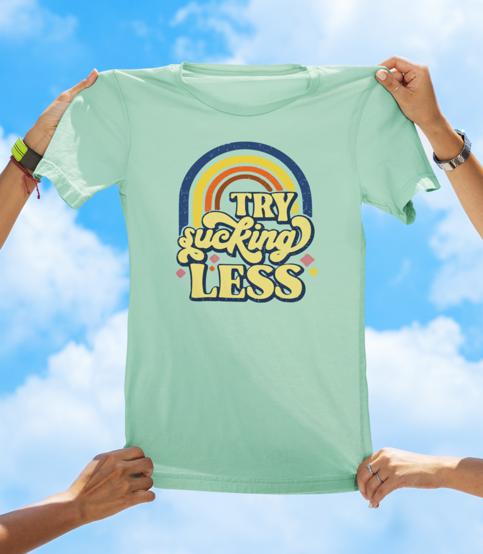 Try Sucking Less T-Shirt | Funny Retro Rainbow Graphic Tee - The Southern Yankee