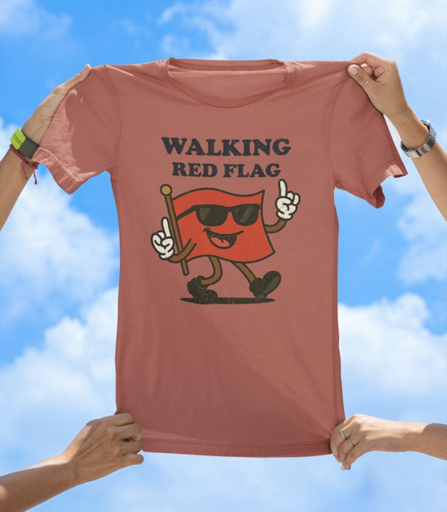 Walking Red Flag T-Shirt | Funny Relationship Humor Graphic Tee - The Southern Yankee