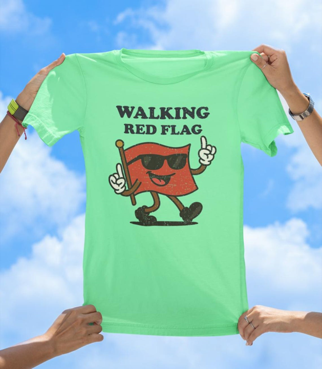 Walking Red Flag T-Shirt | Funny Relationship Humor Graphic Tee - The Southern Yankee