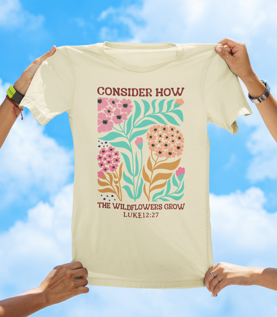 Consider How the Wildflowers Grow – Luke 12:27 Floral Faith Tee - The Southern Yankee