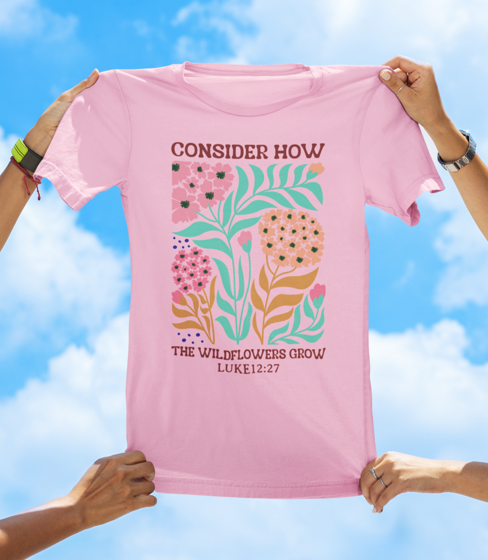 Consider How the Wildflowers Grow – Luke 12:27 Floral Faith Tee - The Southern Yankee