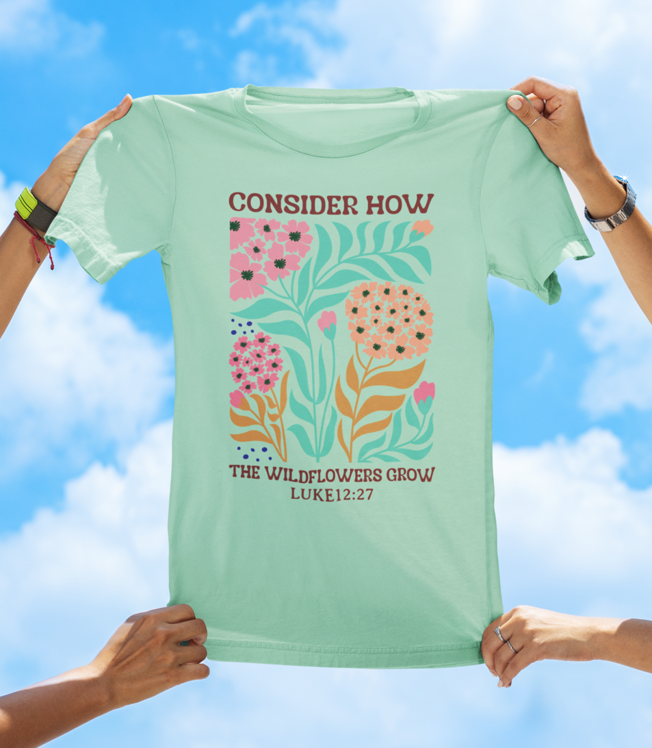Consider How the Wildflowers Grow – Luke 12:27 Floral Faith Tee - The Southern Yankee